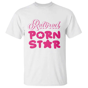 Funny Naughty Adult Humor Retirement T Shirt Retired P0rn Star TS09 White Print Your Wear