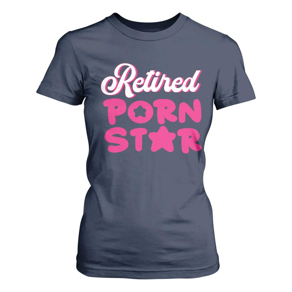 Funny Naughty Adult Humor Retirement T Shirt For Women Retired P0rn Star TS09 Navy Print Your Wear