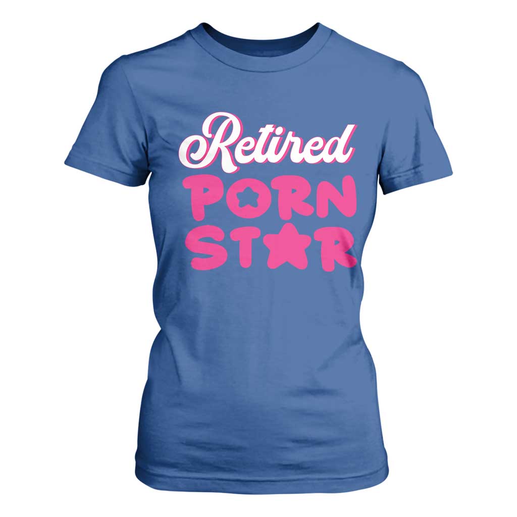 Funny Naughty Adult Humor Retirement T Shirt For Women Retired P0rn Star TS09 Royal Blue Print Your Wear