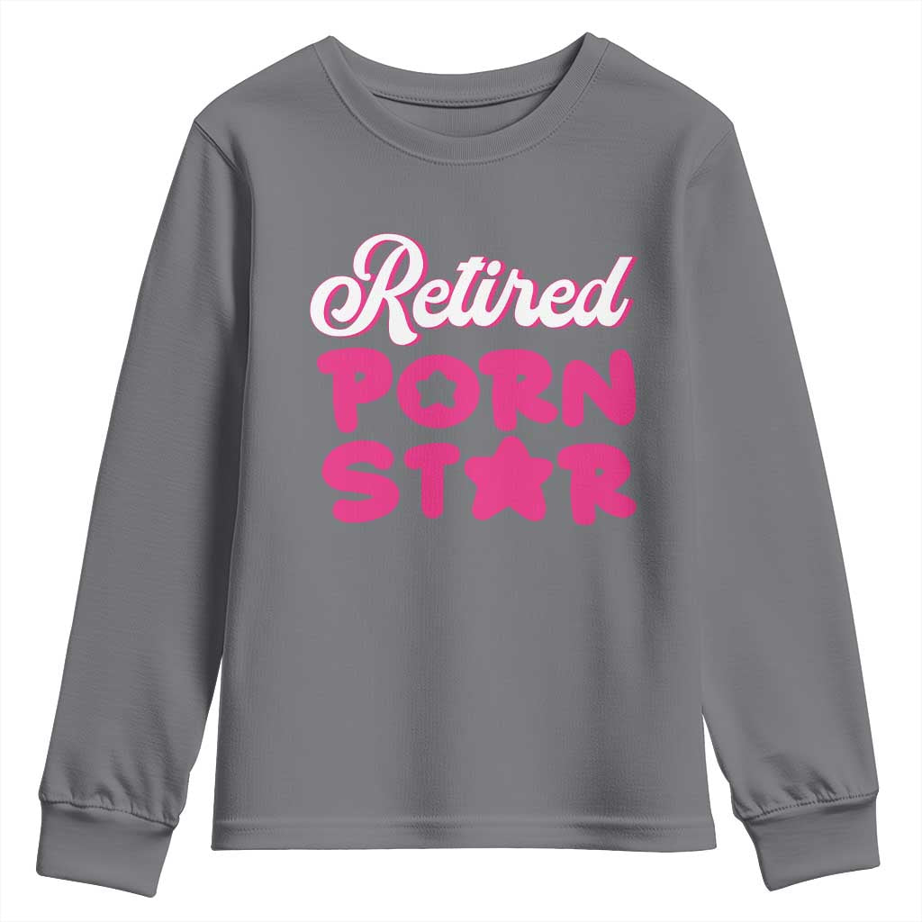 Funny Naughty Adult Humor Retirement Youth Sweatshirt Retired P0rn Star TS09 Charcoal Print Your Wear