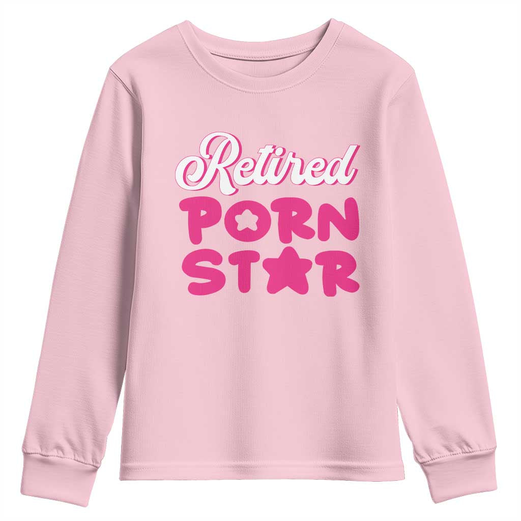 Funny Naughty Adult Humor Retirement Youth Sweatshirt Retired P0rn Star TS09 Light Pink Print Your Wear