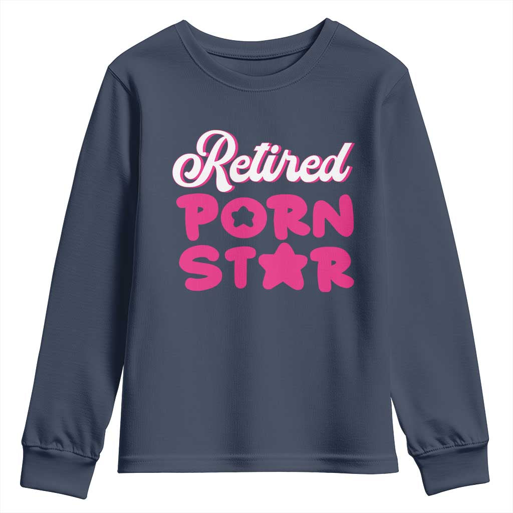 Funny Naughty Adult Humor Retirement Youth Sweatshirt Retired P0rn Star TS09 Navy Print Your Wear