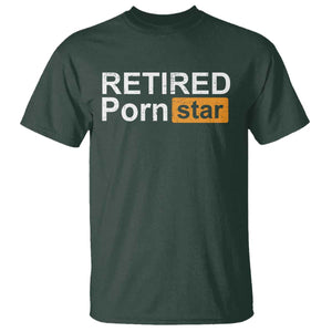 Funny Naughty Adult Humor Retirement T Shirt Retired P0rn Star Dirty Joke TS09 Dark Forest Green Print Your Wear