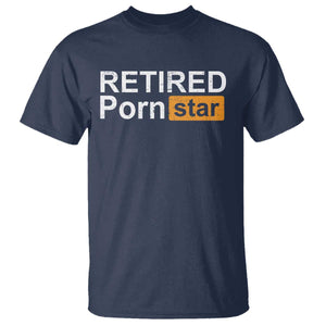 Funny Naughty Adult Humor Retirement T Shirt Retired P0rn Star Dirty Joke TS09 Navy Print Your Wear
