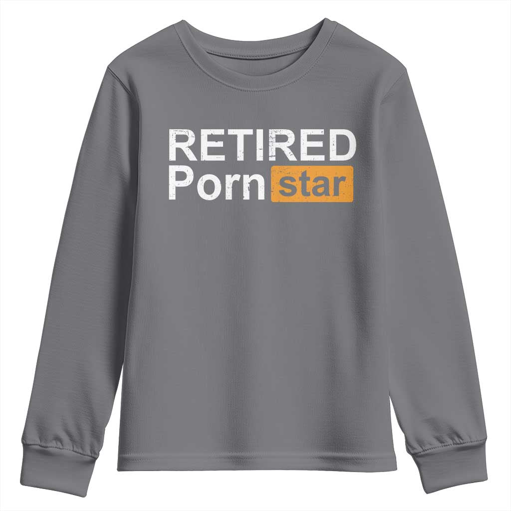 Funny Naughty Adult Humor Retirement Youth Sweatshirt Retired P0rn Star Dirty Joke TS09 Charcoal Print Your Wear