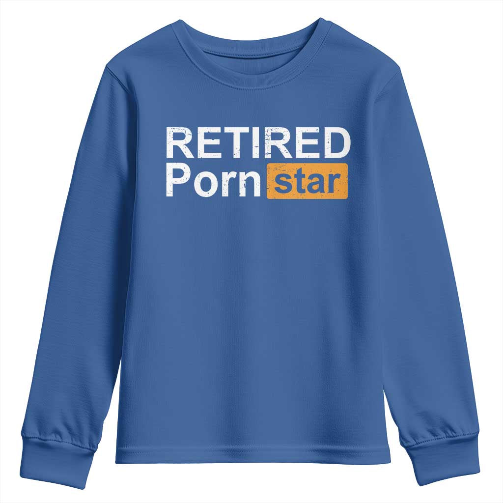 Funny Naughty Adult Humor Retirement Youth Sweatshirt Retired P0rn Star Dirty Joke TS09 Royal Blue Print Your Wear