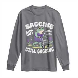 Funny Frog Meme Long Sleeve Shirt Sagging But Still Gagging Naughty Adult Humor TS09 Charcoal Print Your Wear