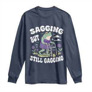 Funny Frog Meme Long Sleeve Shirt Sagging But Still Gagging Naughty Adult Humor TS09 Navy Print Your Wear