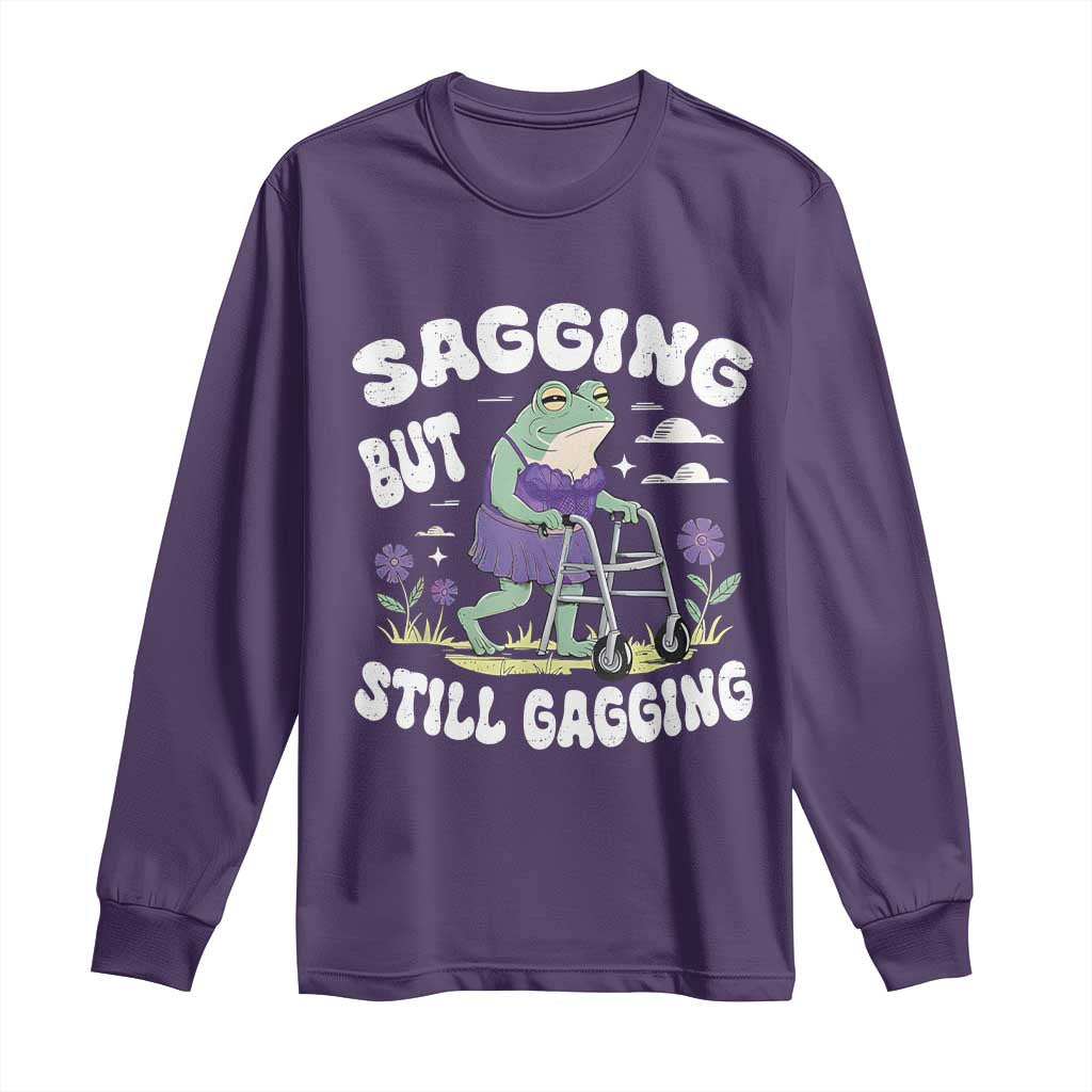 Funny Frog Meme Long Sleeve Shirt Sagging But Still Gagging Naughty Adult Humor TS09 Purple Print Your Wear