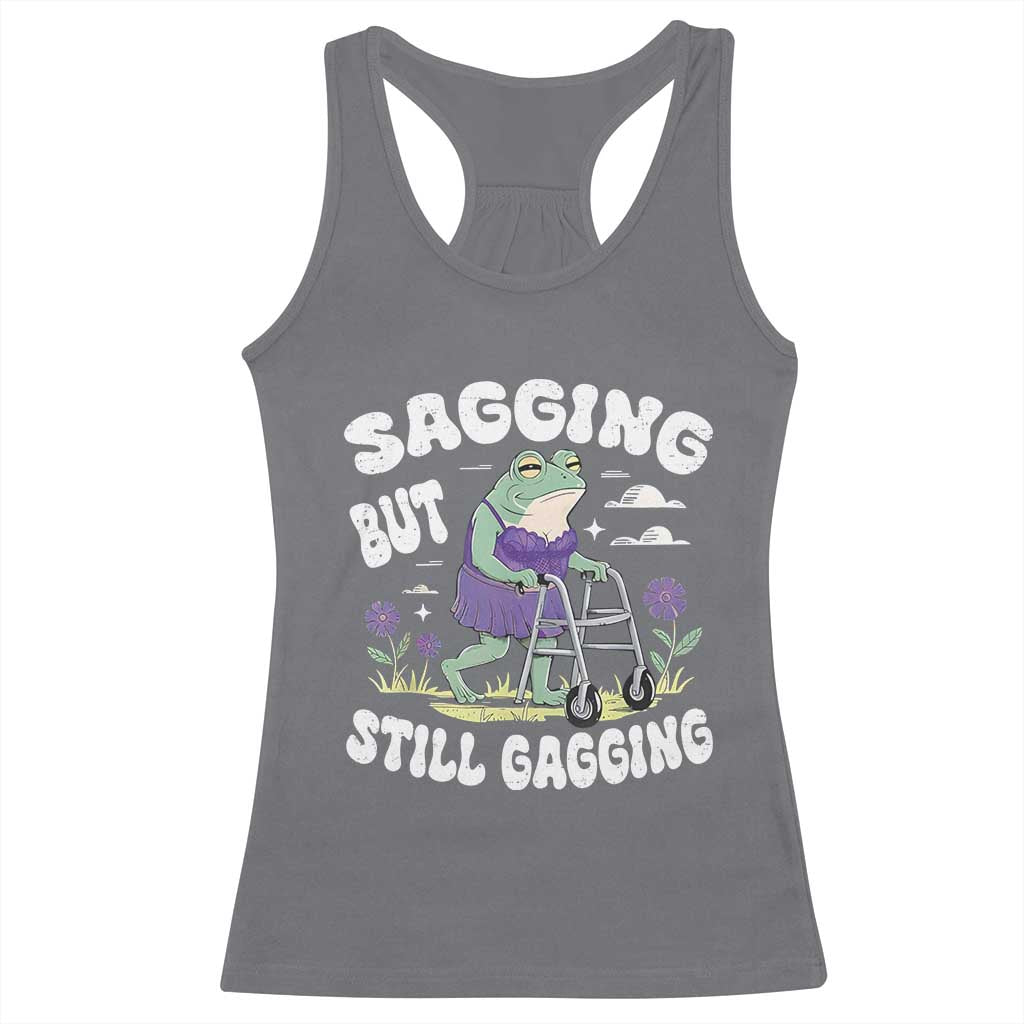 Funny Frog Meme Racerback Tank Top Sagging But Still Gagging Naughty Adult Humor TS09 Charcoal Print Your Wear