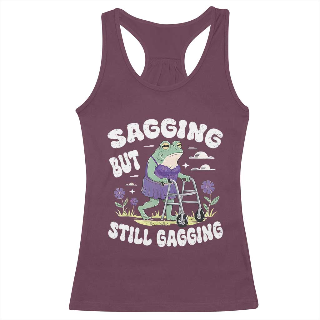 Funny Frog Meme Racerback Tank Top Sagging But Still Gagging Naughty Adult Humor TS09 Maroon Print Your Wear