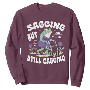 Funny Frog Meme Sweatshirt Sagging But Still Gagging Naughty Adult Humor TS09 Maroon Print Your Wear