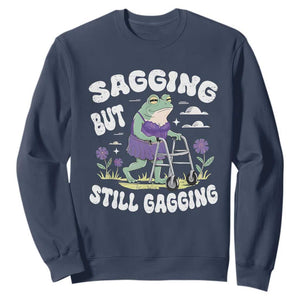 Funny Frog Meme Sweatshirt Sagging But Still Gagging Naughty Adult Humor TS09 Navy Print Your Wear