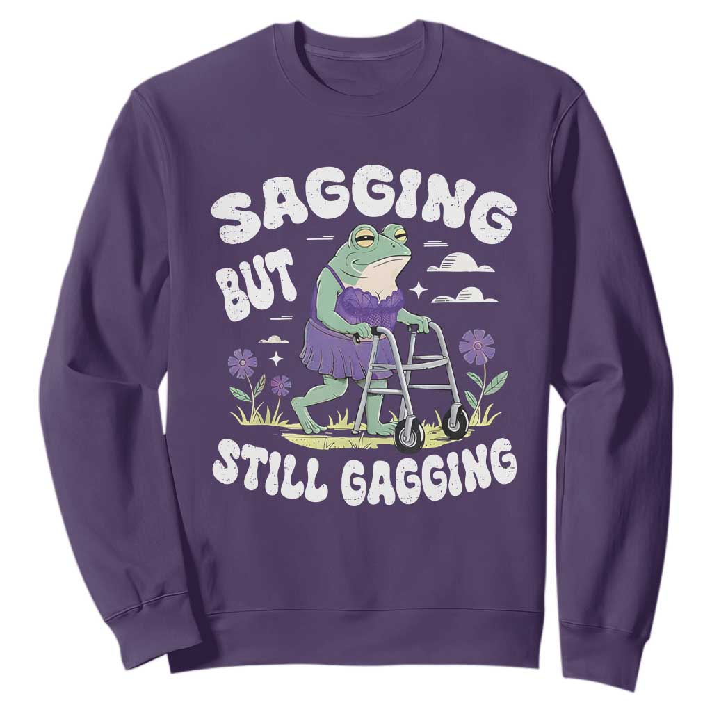 Funny Frog Meme Sweatshirt Sagging But Still Gagging Naughty Adult Humor TS09 Purple Print Your Wear