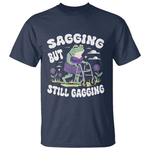 Funny Frog Meme T Shirt Sagging But Still Gagging Naughty Adult Humor TS09 Navy Print Your Wear