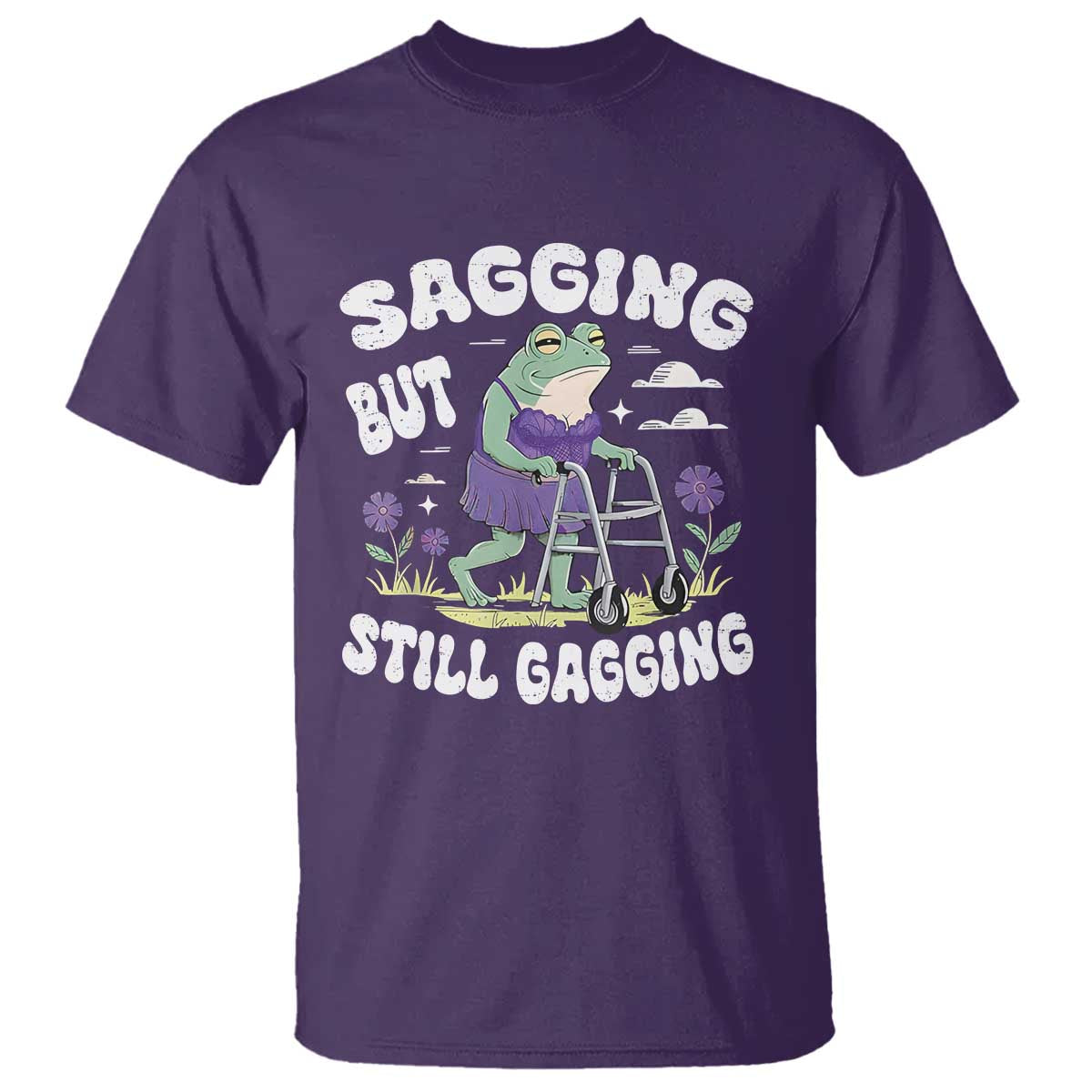 Funny Frog Meme T Shirt Sagging But Still Gagging Naughty Adult Humor TS09 Purple Print Your Wear