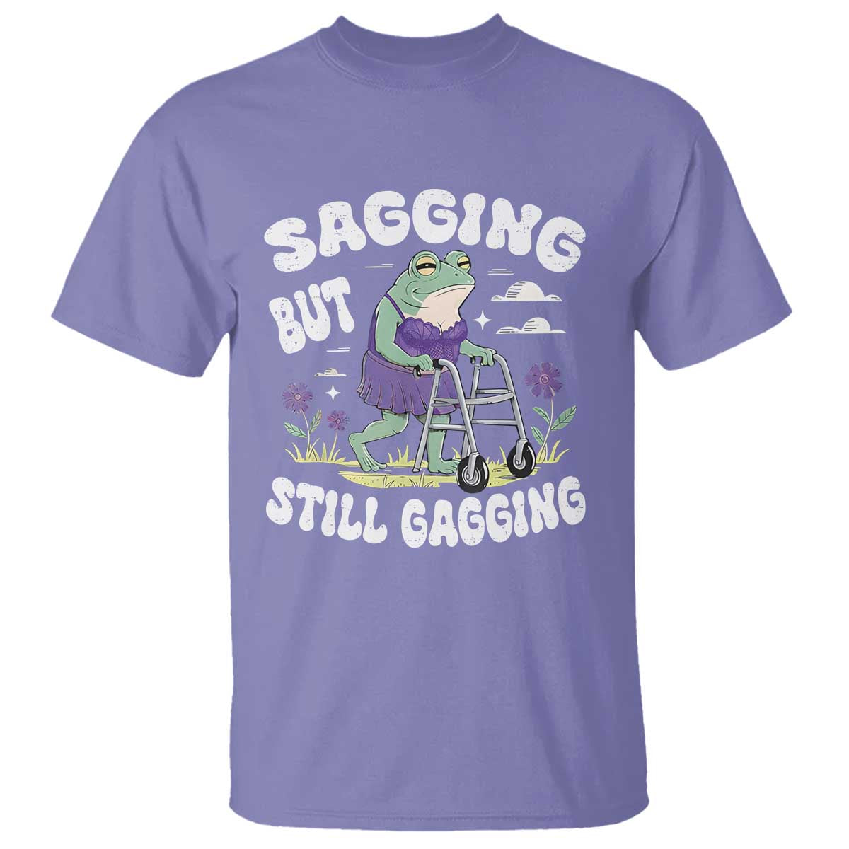 Funny Frog Meme T Shirt Sagging But Still Gagging Naughty Adult Humor TS09 Violet Print Your Wear
