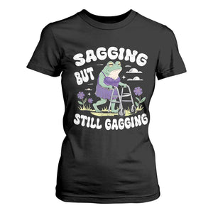 Funny Frog Meme T Shirt For Women Sagging But Still Gagging Naughty Adult Humor TS09 Black Print Your Wear