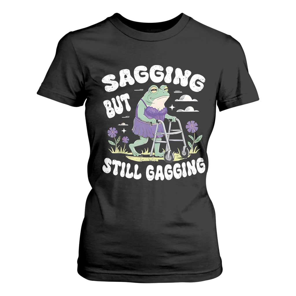 Funny Frog Meme T Shirt For Women Sagging But Still Gagging Naughty Adult Humor TS09 Black Print Your Wear