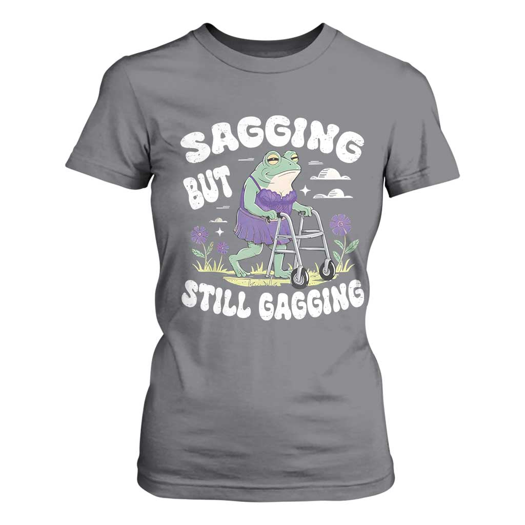Funny Frog Meme T Shirt For Women Sagging But Still Gagging Naughty Adult Humor TS09 Charcoal Print Your Wear