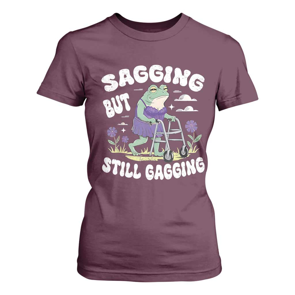 Funny Frog Meme T Shirt For Women Sagging But Still Gagging Naughty Adult Humor TS09 Maroon Print Your Wear