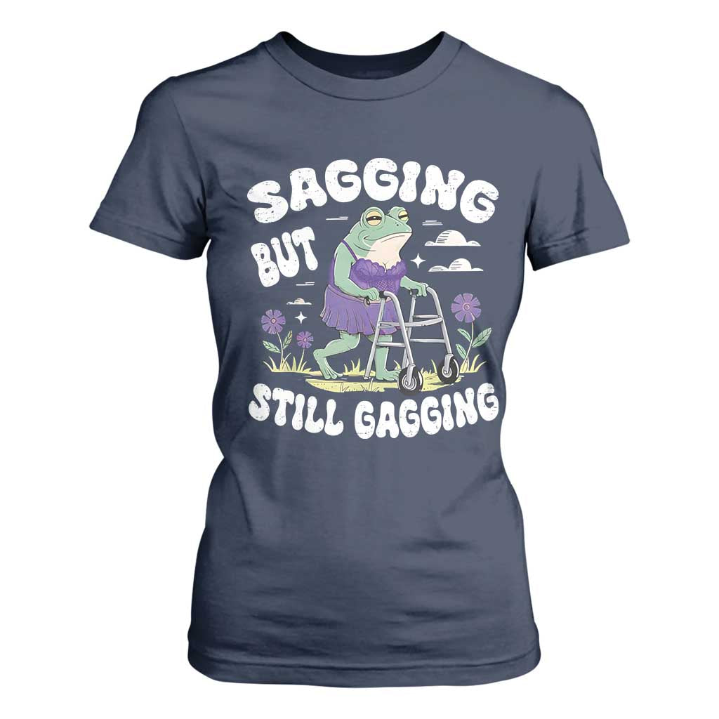 Funny Frog Meme T Shirt For Women Sagging But Still Gagging Naughty Adult Humor TS09 Navy Print Your Wear
