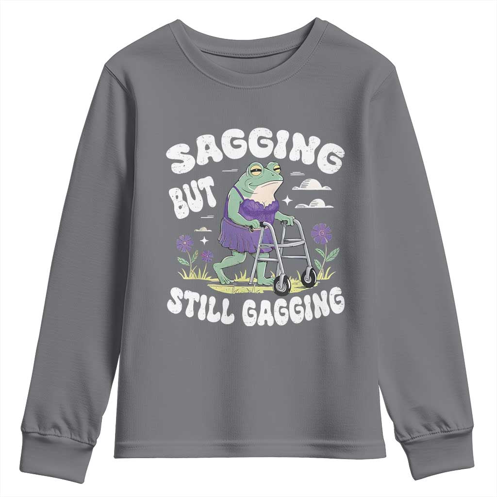 Funny Frog Meme Youth Sweatshirt Sagging But Still Gagging Naughty Adult Humor TS09 Charcoal Print Your Wear