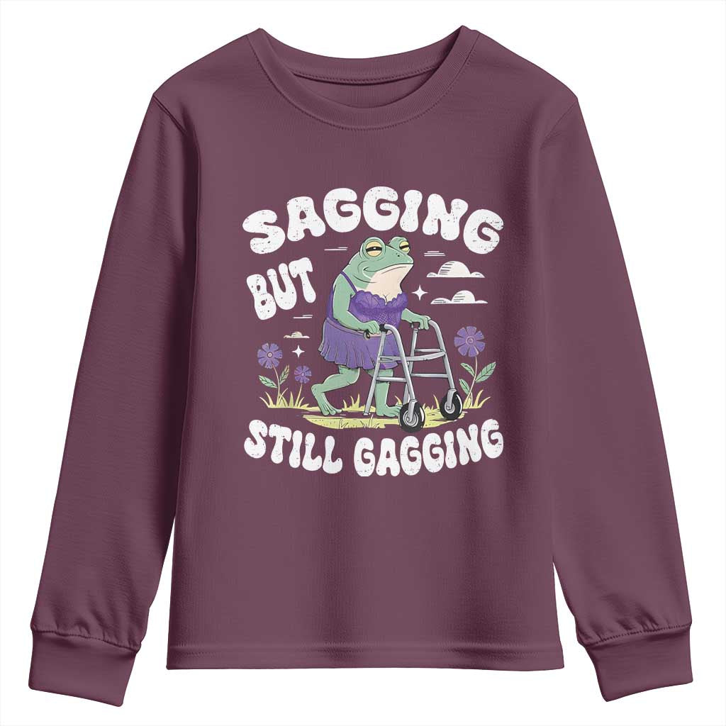 Funny Frog Meme Youth Sweatshirt Sagging But Still Gagging Naughty Adult Humor TS09 Maroon Print Your Wear