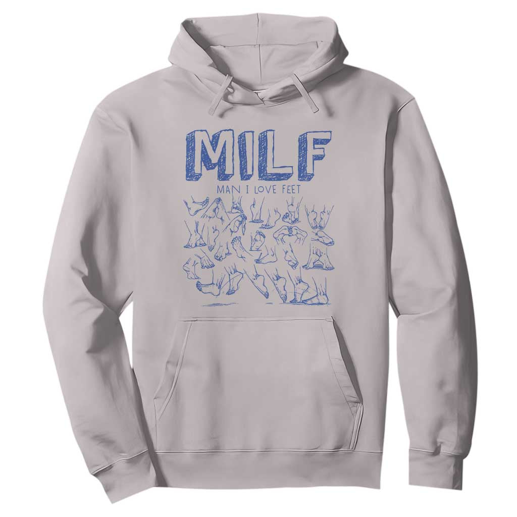Funny MILF Man I Love Feet Hoodie TS09 Ice Gray Print Your Wear