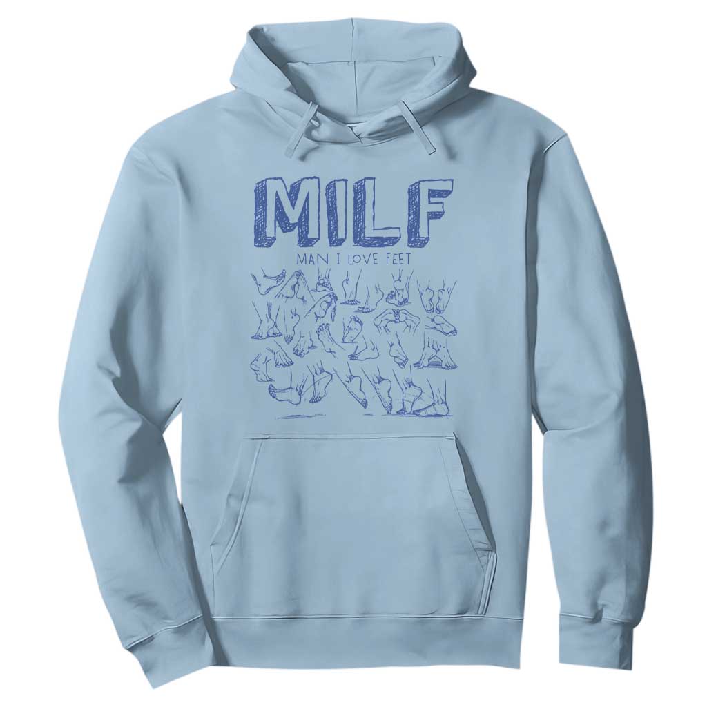 Funny MILF Man I Love Feet Hoodie TS09 Light Blue Print Your Wear