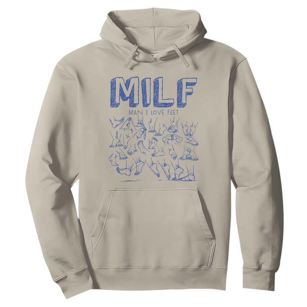 Funny MILF Man I Love Feet Hoodie TS09 Sand Print Your Wear
