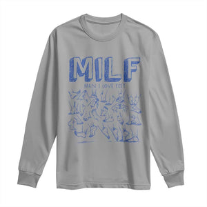 Funny MILF Man I Love Feet Long Sleeve Shirt TS09 Sport Gray Print Your Wear
