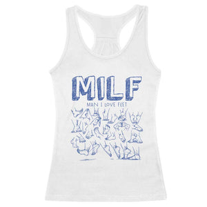 Funny MILF Man I Love Feet Racerback Tank Top TS09 White Print Your Wear