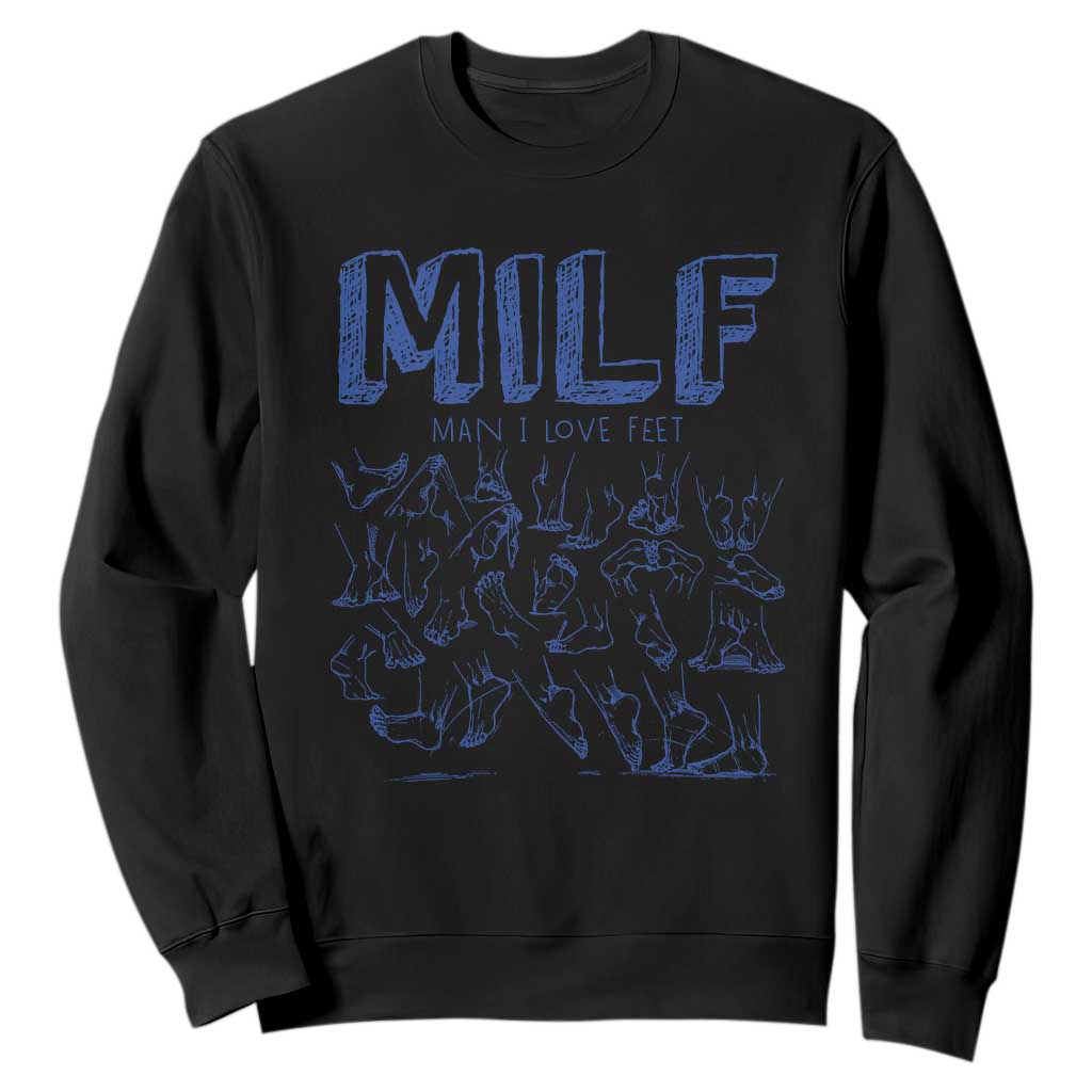 Funny MILF Man I Love Feet Sweatshirt TS09 Black Print Your Wear