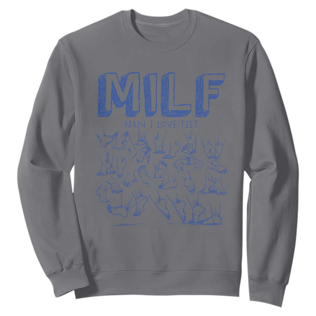 Funny MILF Man I Love Feet Sweatshirt TS09 Charcoal Print Your Wear