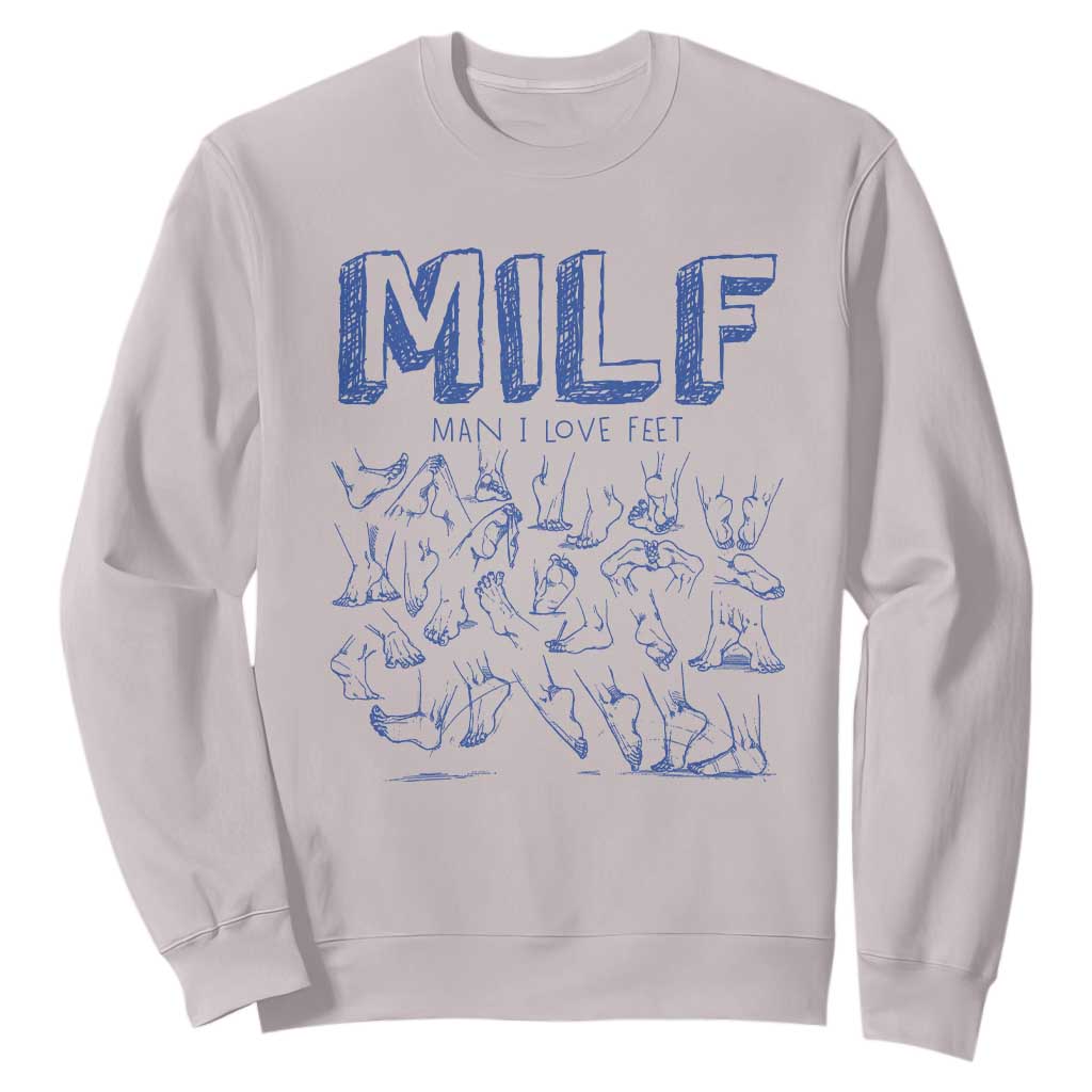 Funny MILF Man I Love Feet Sweatshirt TS09 Ice Gray Print Your Wear