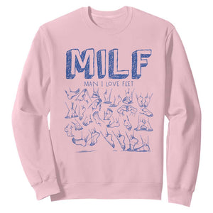Funny MILF Man I Love Feet Sweatshirt TS09 Light Pink Print Your Wear