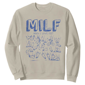 Funny MILF Man I Love Feet Sweatshirt TS09 Sand Print Your Wear