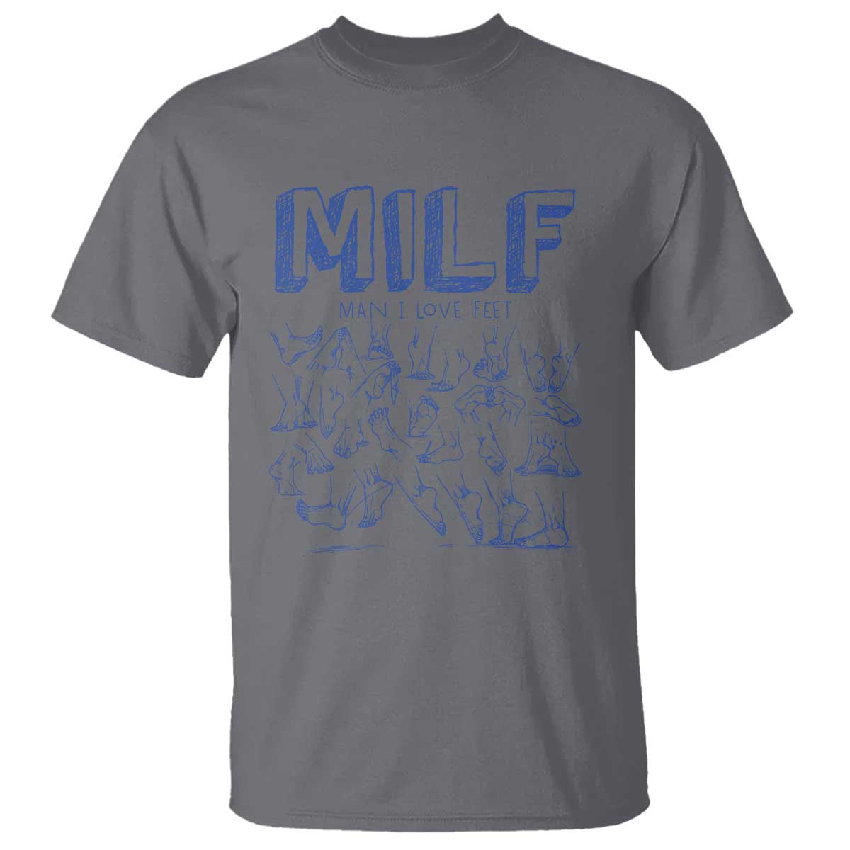 Funny MILF Man I Love Feet T Shirt TS09 Charcoal Print Your Wear