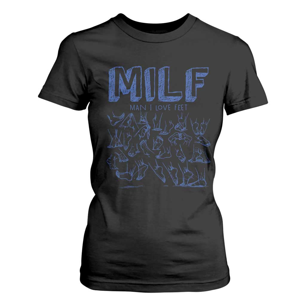Funny MILF Man I Love Feet T Shirt For Women TS09 Black Print Your Wear