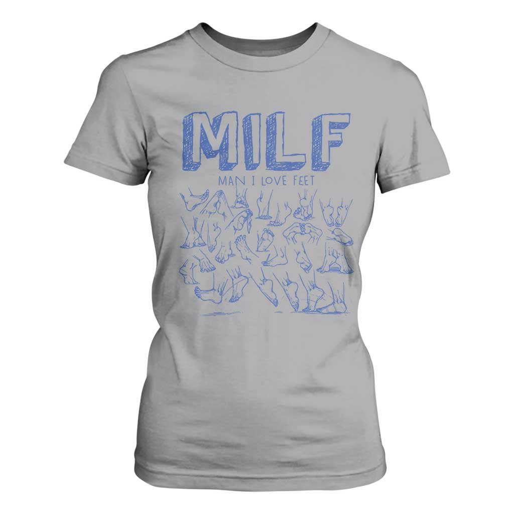 Funny MILF Man I Love Feet T Shirt For Women TS09 Sport Gray Print Your Wear