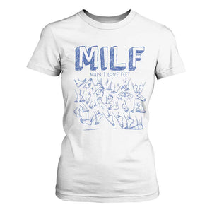 Funny MILF Man I Love Feet T Shirt For Women TS09 White Print Your Wear