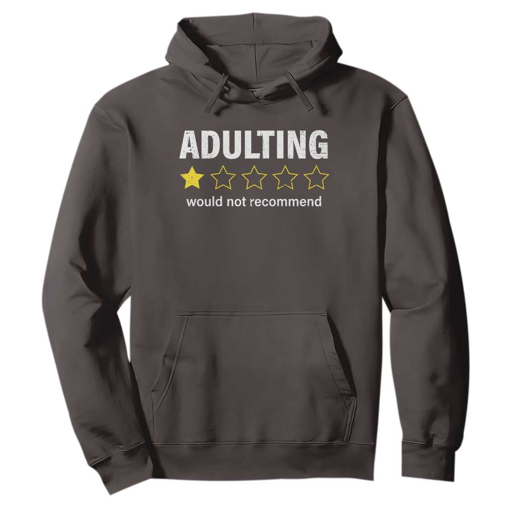 Funny Adulting Would Not Recommend Hoodie TS09 Dark Chocolate Print Your Wear