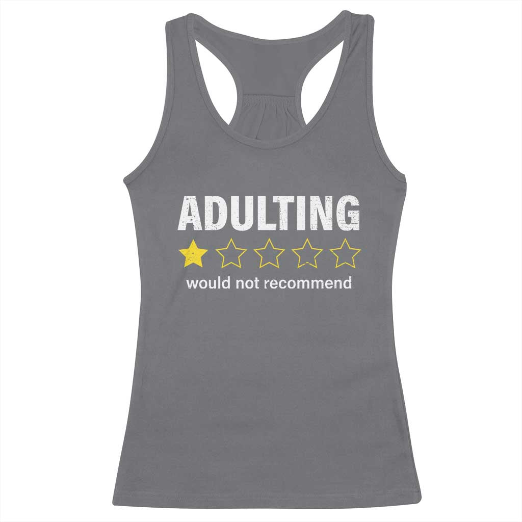 Funny Adulting Would Not Recommend Racerback Tank Top TS09 Charcoal Print Your Wear