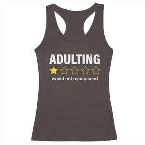 Funny Adulting Would Not Recommend Racerback Tank Top TS09 Dark Chocolate Print Your Wear