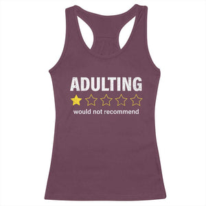 Funny Adulting Would Not Recommend Racerback Tank Top TS09 Maroon Print Your Wear