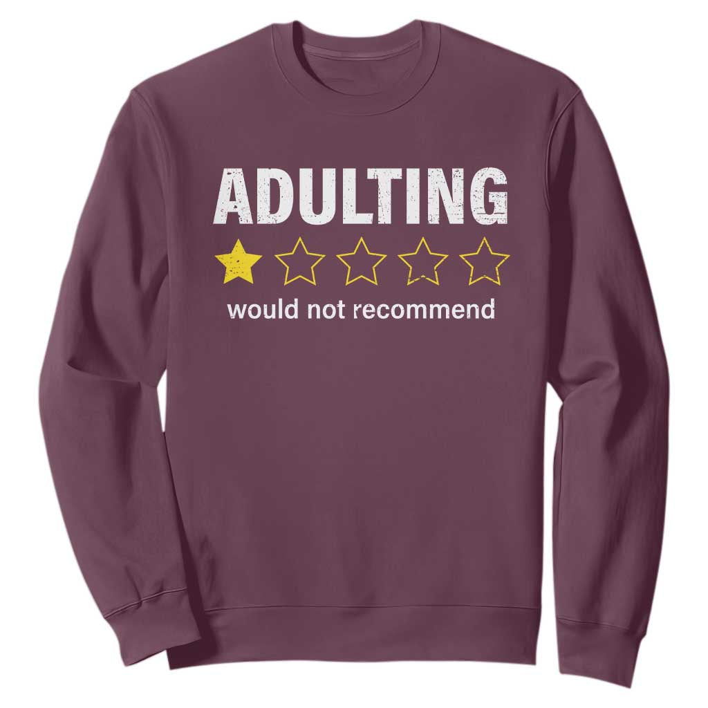 Funny Adulting Would Not Recommend Sweatshirt TS09 Maroon Print Your Wear
