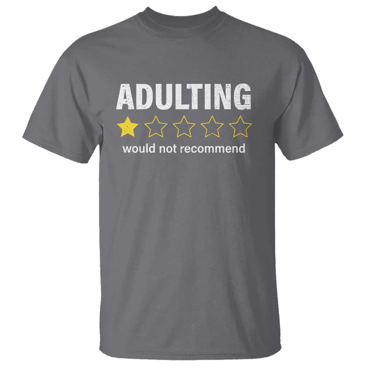 Funny Adulting Would Not Recommend T Shirt TS09 Charcoal Print Your Wear