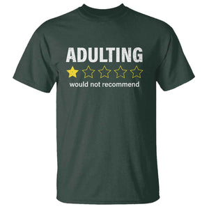 Funny Adulting Would Not Recommend T Shirt TS09 Dark Forest Green Print Your Wear