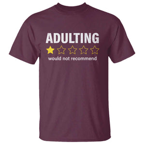 Funny Adulting Would Not Recommend T Shirt TS09 Maroon Print Your Wear